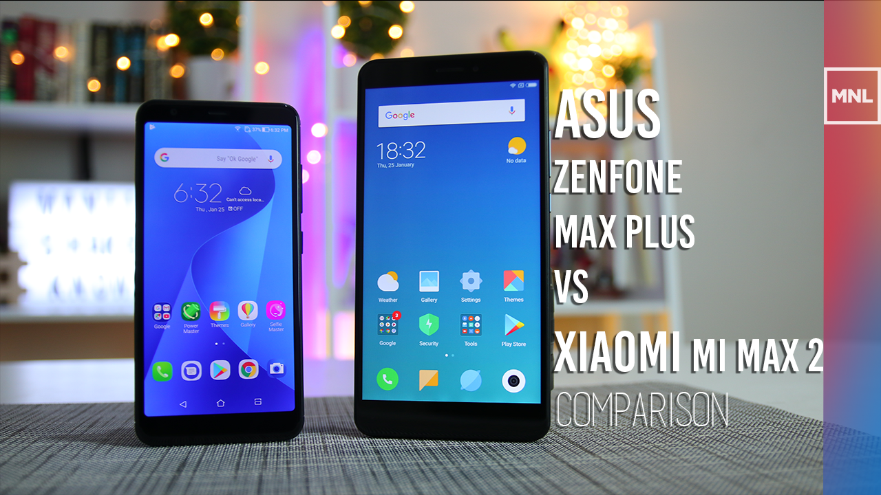 ASUS ZenFone Max Plus vs Xiaomi Mi Max 2 Comparison 