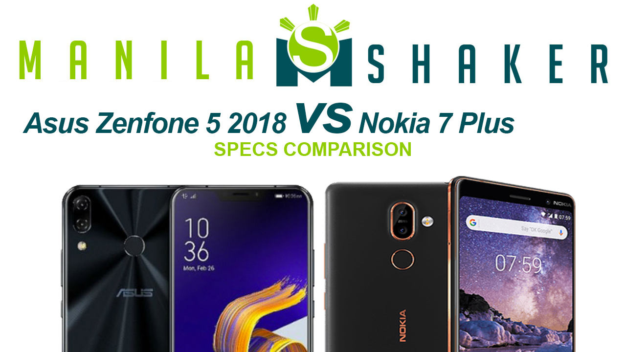 Asus zenfone 5 2018 vs nokia 7 plus Asus zenfone 5 2018 vs nokia 7 plus